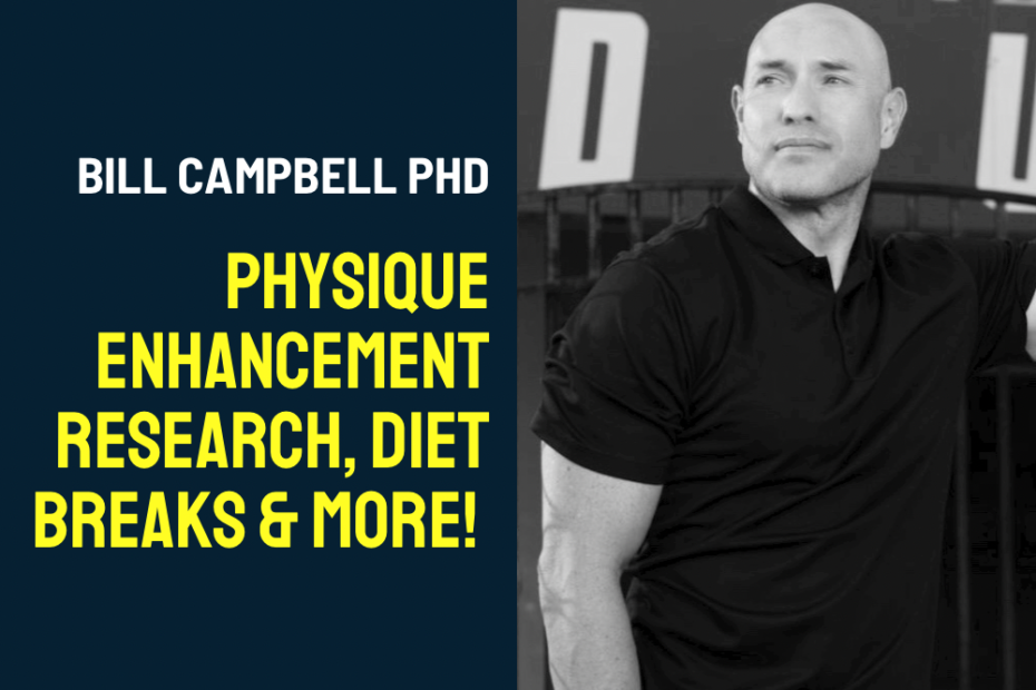 Bill Campbell PhD: Physique Research, Diet Breaks and More! The Fitness Maverick